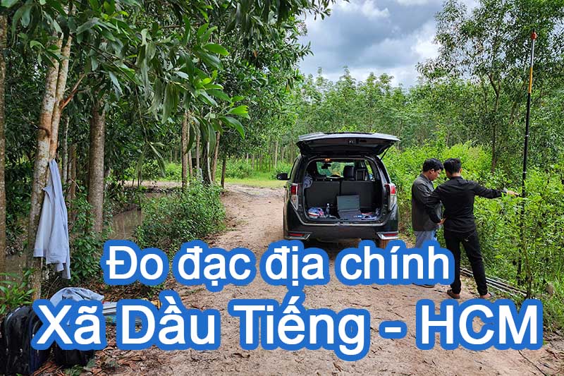 Đo đạc địa chính xã Dầu Tiếng - Cắm mốc ranh đất làm hồ sơ đất đai